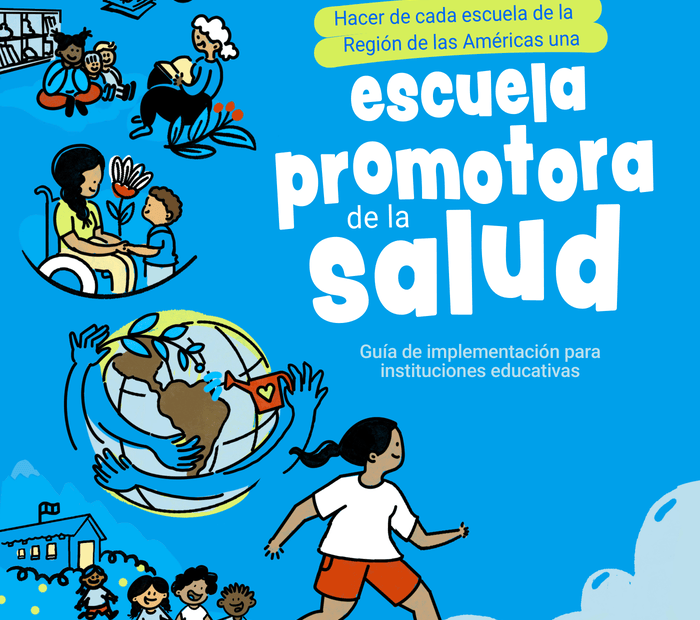 Make every school in the Region of the Americas a health-promoting school: Implementation guide for educational institutions - World